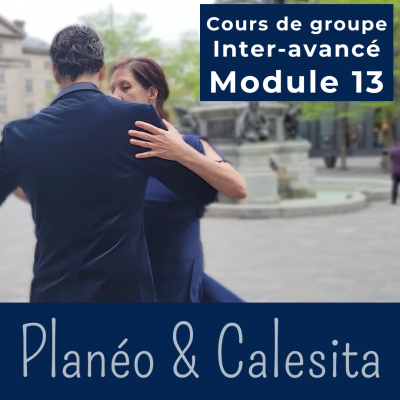 Cours de tango argentin - Module 13 PLANÉO & CALESITA
